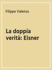 La doppia verità: Eisner - Filippo Valenza